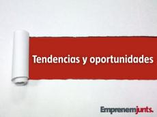 Tendencias y oportunidades