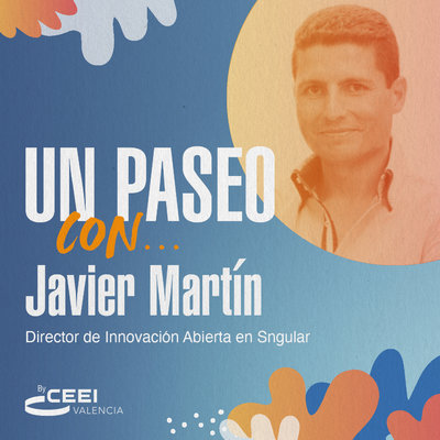 Un paseo con Javier Martín, Director de innovación abierta en Sngular 