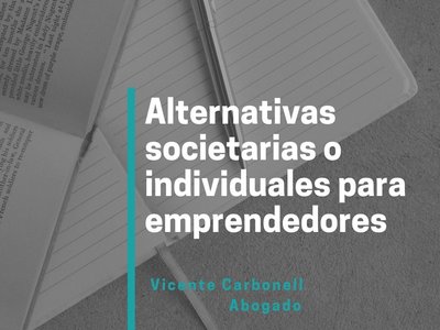 Alternativas societarias o individuales para emprendedores