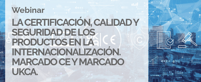 Webinar: La certificacin, calidad y seguridad de los productos en la internacionalizacin