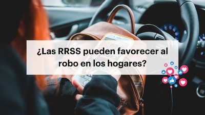 Las RRSS pueden favorecer al robo en los hogares?