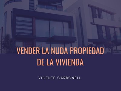 Vender la nuda propiedad de la vivienda