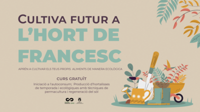 Cultiva futur a lhort de Francesc