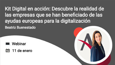 Webinar - Kit Digital en accin: Descubre la realidad de las empresas que se han beneficiado de las ayudas europeas para la digitalizacin