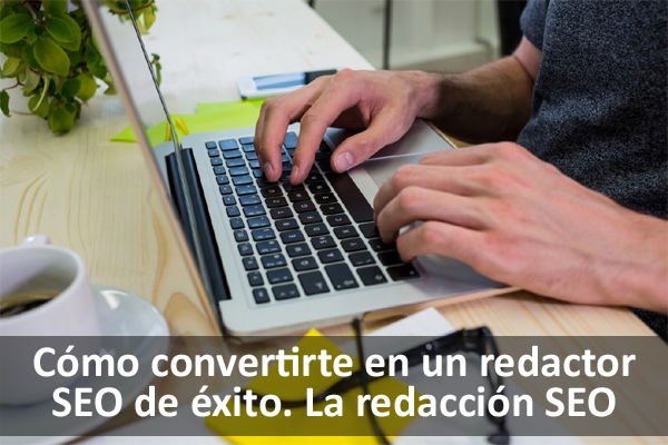 Cmo convertirte en un redactor SEO de xito