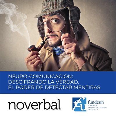 Neurocomunicacin: Descifrando la verdad. El poder de detectar mentiras