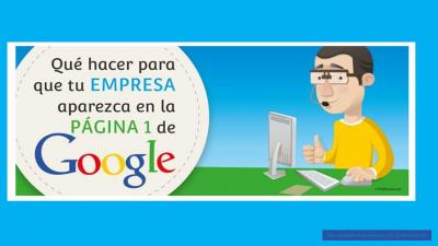 Qu hacer para que tu empresa aparezca en la primera pgina de Google