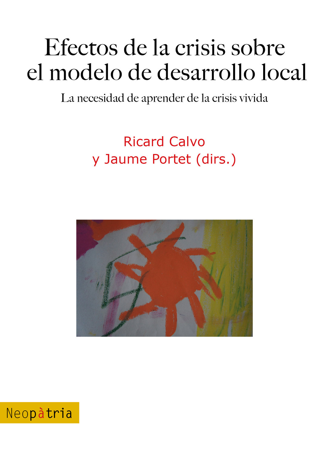 Efectos de la crisis sobre el modelo de desarrollo local[;;;][;;;]