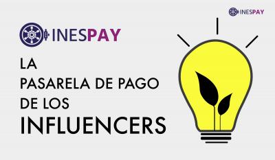 INFLUENCER: LA PASARELA DE PAGO QUE NECESITAS