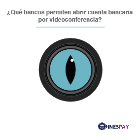 Qu bancos permiten abrir cuenta bancaria por videoconferencia?