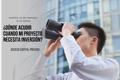 Dnde acudir cuando mi proyecto necesita inversin? Acceso al capital privado