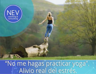 No me hagas practicar yoga. Alivio real del estrs.