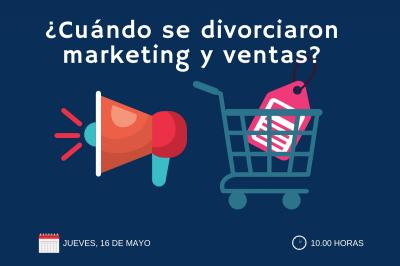 Cundo se divorciaron marketing y ventas?