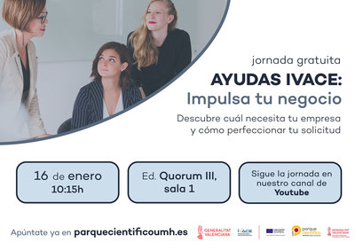 Durante la jornada se dar a conocer la experiencia de una empresa del PCUMH en la solicitud y ejecucin de una ayuda IVACE