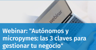 Webinar: "Autnomos y micropymes: las 3 claves para gestionar tu negocio"