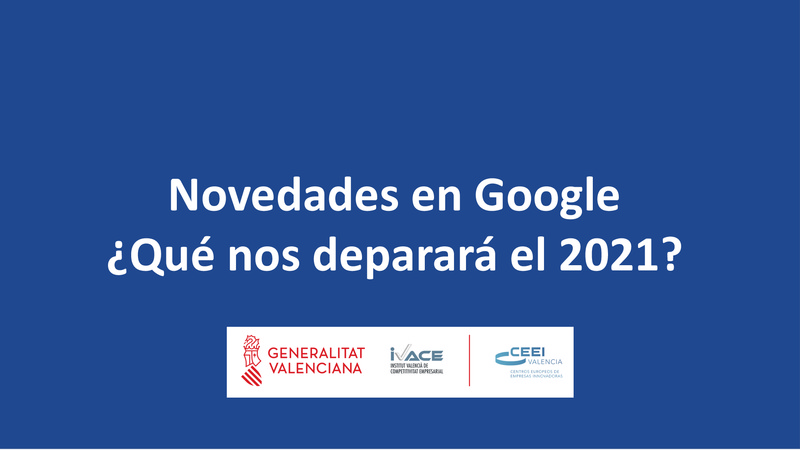 Ponencia Novedades en Google. Qu nos deparar el 2021?