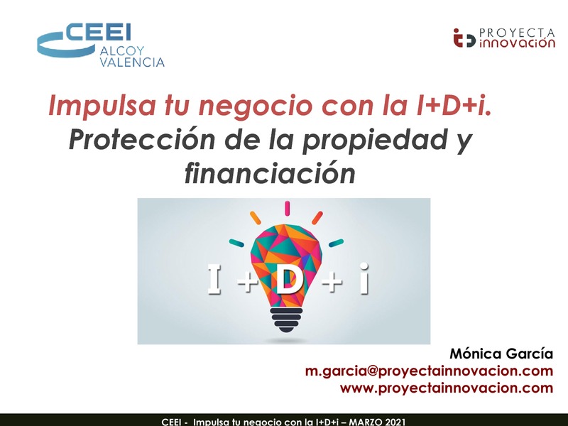 Impulsa tu negocio con la I+D+i. Proteccin de la propiedad y financiacin