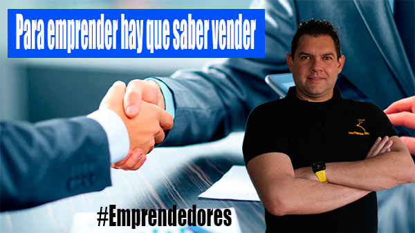 Para emprender hay que saber vender [Vdeo]