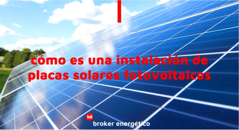 Cmo es una instalacin de placas solares fotovoltaicas